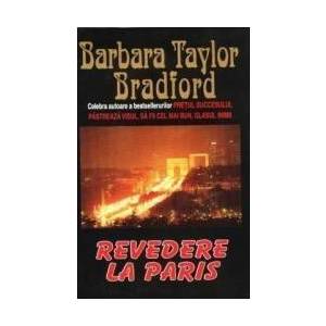 Revedere la Paris - Barbara Taylor Bradford imagine