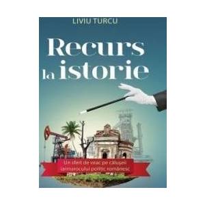 Recurs la istorie - Liviu Turcu imagine