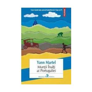 Muntii Inalti ai Portugaliei - Yann Martel imagine