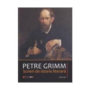 Petre Grimm. Scrieri de istorie literara imagine