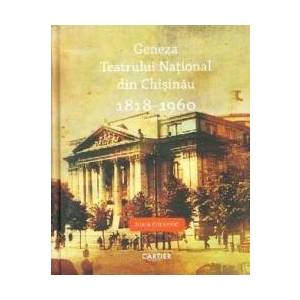 Geneza Teatrului National din Chisinau 1818-1960 imagine