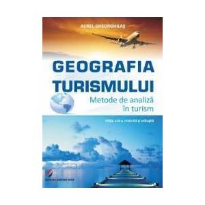 Geografia turismului. Metode de analiza in turism ed.3 - Aurel Gheorghilas imagine