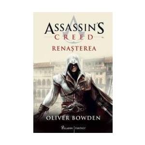 Assassins Creed. Renasterea - Oliver Bowden imagine