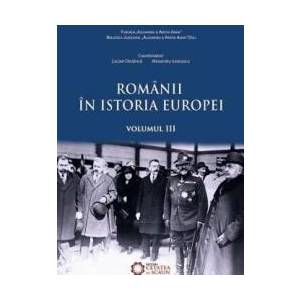 Romanii in istoria Europei vol.3 - Marusia Cirstea Sorin Liviu imagine