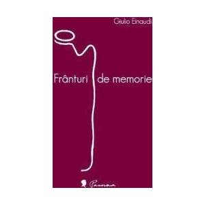 Franturi de memorie - Giulio Einaudi imagine
