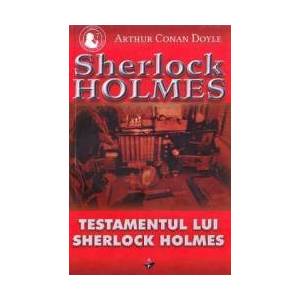 Testamentul lui Sherlock Holmes - Arthur Conan Doyle imagine