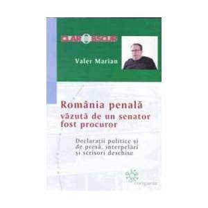 Romania penala vazuta de un senator fost procuror - Valer Marian imagine