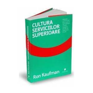 Cultura serviciilor superioare - Ron Kaufman imagine