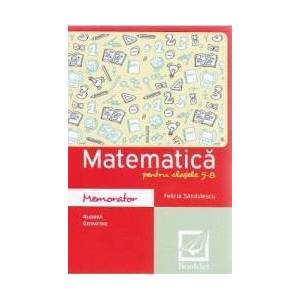 Memorator de matematica cls 5-8 ed.2016 - Felicia Sandulescu imagine
