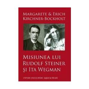 Misiunea lui Rudolf Steiner si Ita Wegman - Margarete si Erich Kirchner-Bockholt imagine