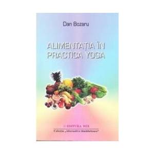 Alimentatia in practica Yoga - Dan Bozaru imagine