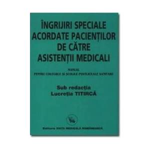 Ingrijiri speciale acordate pacientilor de catre asistentii medicali - Lucretia Titirca imagine