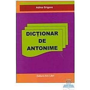 Dictionar de antonime - Adina Grigore imagine