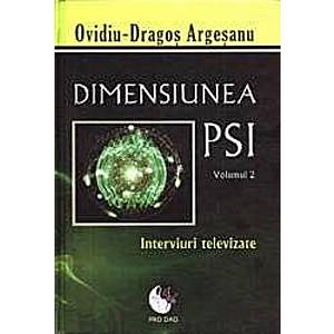 Dimensiunea PSI - Volumul 2 - Ovidiu-Dragos Argesanu imagine