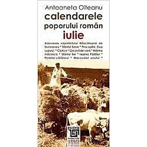 Calendarele Poporului Roman - Iulie - Antoaneta Olteanu imagine