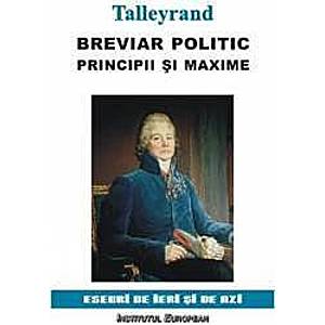 Breviar Politic. Principii Si Maxime - Talleyrand imagine