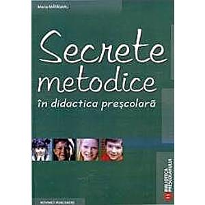 Secrete Metodice In Didactica Prescolara - Maria Matasaru imagine