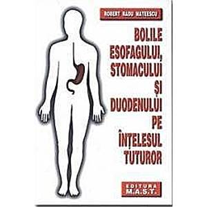 Bolile esofagului stomacului si duodenului pe intelesul tuturor - Robert Radu Mateescu imagine