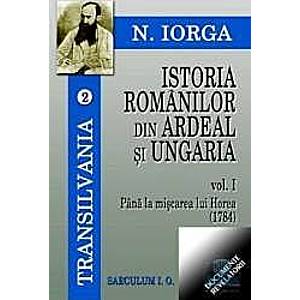 Istoria romanilor din Ardeal si Ungaria vol.1- 2 - N. Iorga imagine
