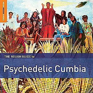 The Rough Guide to Psychedelic Cumbia | Various Artists imagine