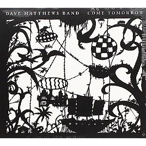 Come Tomorrow | Dave Matthews Band imagine