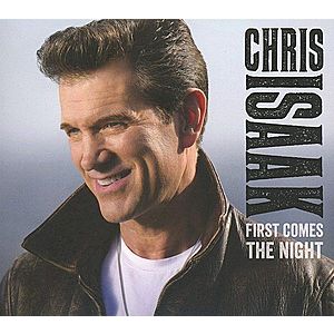 First Comes The Night | Chris Isaak imagine