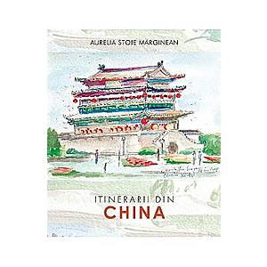 Itinerarii din China - Aurelia Stoie Marginean imagine
