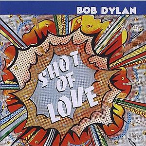 Shot Of Love | Bob Dylan imagine