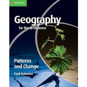 Geography for the IB Diploma Patterns and Change imagine