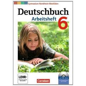Deutschbuch 6. Schuljahr. Arbeitsheft mit Loesungen und UEbungs-CD-ROM. Gymnasium Nordrhein-Westfalen imagine