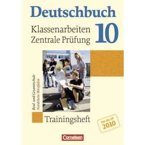 Deutschbuch 10. Schuljahr. Klassenarbeiten und zentrale Pruefung 2010 Nordrhein-Westfalen imagine