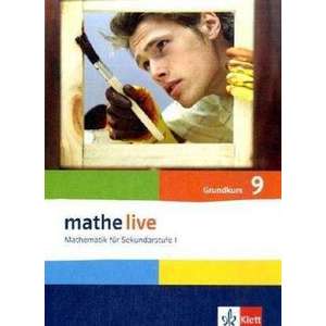 mathe live. Schuelerbuch Grundkurs 9. Schuljahr. Allgemeine Ausgabe imagine