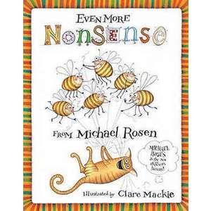 Even More Nonsense from Michael Rosen. Illustrated by Clare MacKie imagine