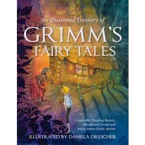 An Illustrated Treasury of Grimm's Fairy Tales imagine