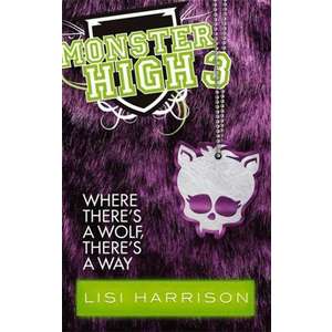 Monster High 03. Where There's a Wolf, There's a Way imagine