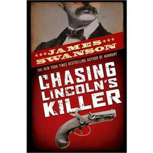Chasing Lincoln's Killer imagine