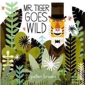 Brown, P: Mr Tiger Goes Wild imagine