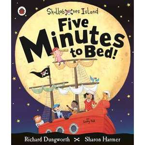 Five Minutes to Bed! A Ladybird Skullabones Island picture book imagine