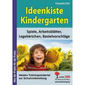 Ideenkiste Kindergarten Spiele, Arbeitsblaetter, Legekaertchen und Bastelvorschlaege imagine