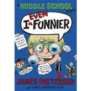 Patterson, J: I Even Funnier: A Middle School Story imagine