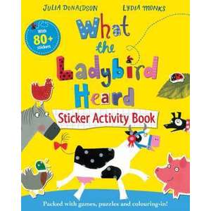 Donaldson, J: What the Ladybird Heard Sticker Activity Book imagine