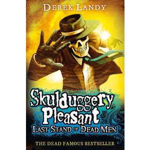 Skulduggery Pleasant 08. Last Stand of Dead Men imagine