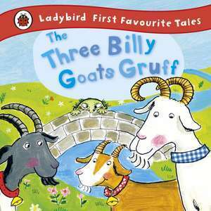 The Three Billy Goats Gruff: Ladybird First Favourite Tales imagine