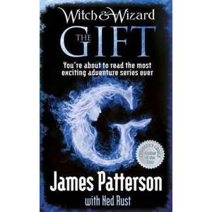 Patterson, J: Witch & Wizard: The Gift imagine