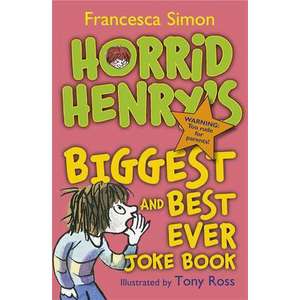 Simon, F: Horrid Henry's Biggest and Best Ever Joke Book - 3 imagine