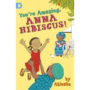 You're Amazing, Anna Hibiscus! imagine