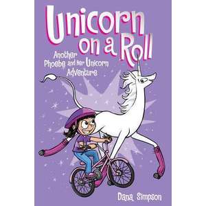 Unicorn on a Roll (Phoebe and Her Unicorn Series Book 2) imagine