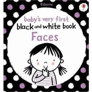 Baby's Very First Black and White Book Faces imagine