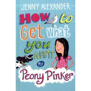 How to Get What You Want by Peony Pinker imagine