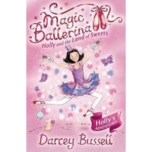 Holly and the Land of Sweets (Magic Ballerina, Book 18) imagine